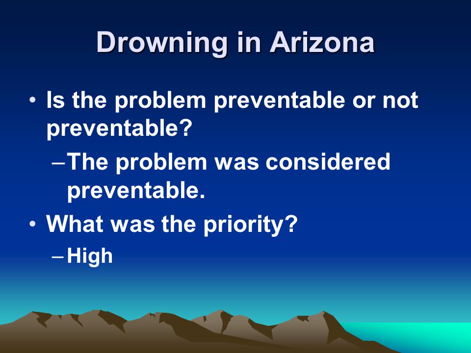 Drowning in Arizona Is the problem preventable or not preventable.