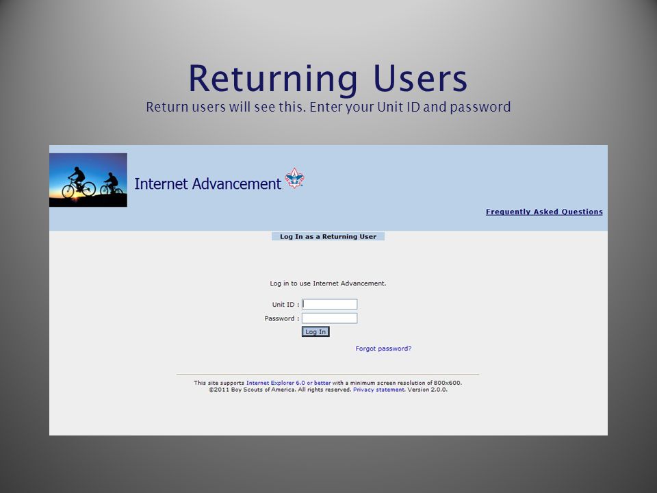 Returning Users Return users will see this. Enter your Unit ID and password