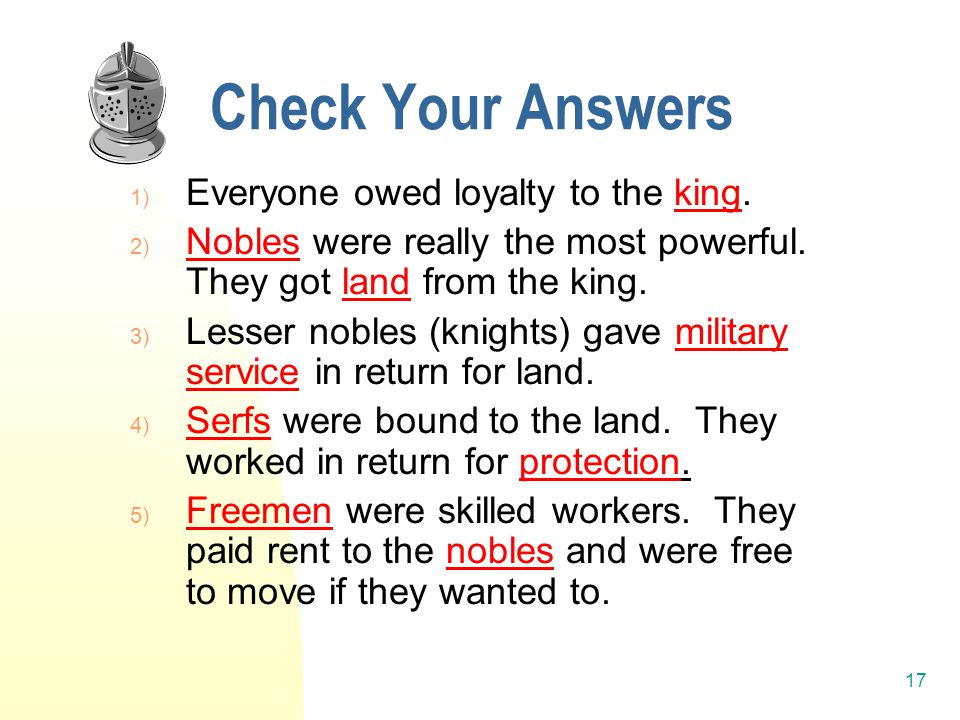 17 Check Your Answers 1) Everyone owed loyalty to the king.
