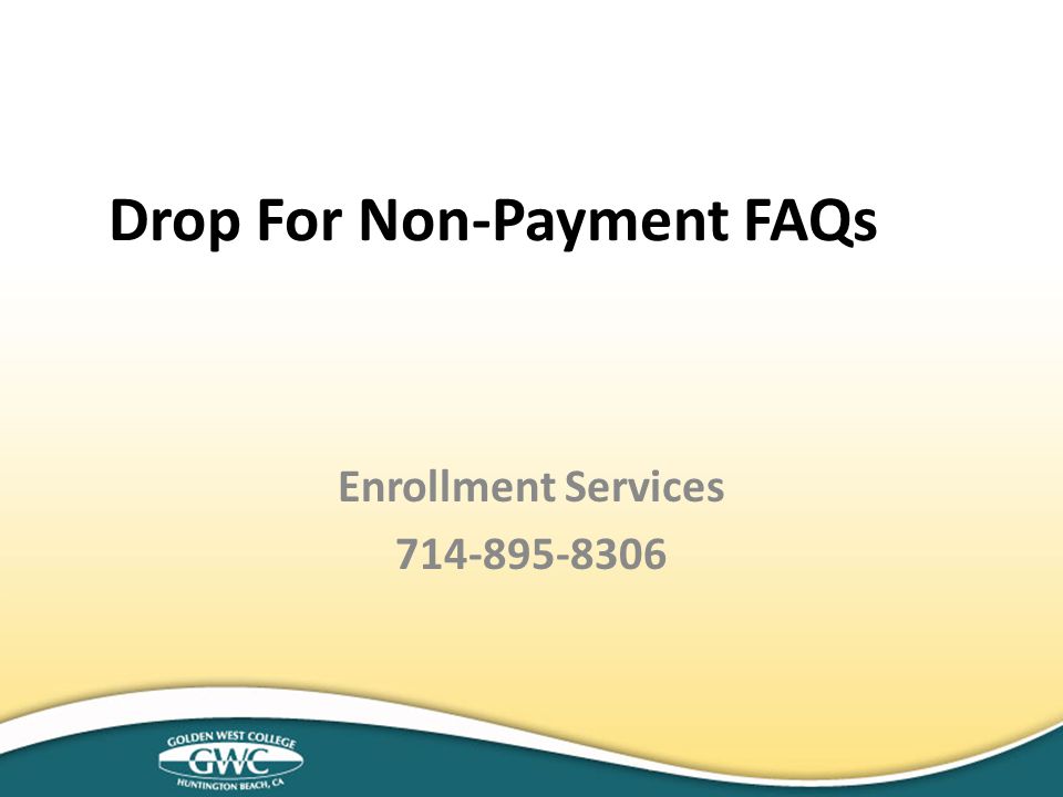 Drop For Non-Payment FAQs Enrollment Services