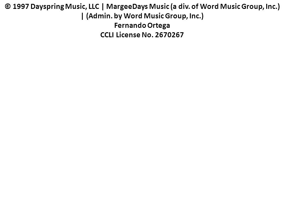 © 1997 Dayspring Music, LLC | MargeeDays Music (a div.