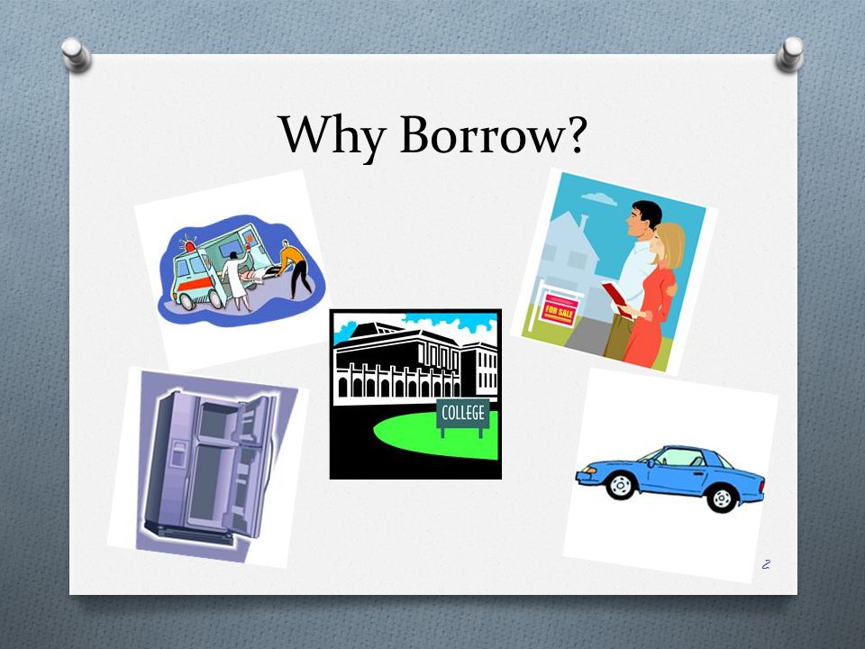 Why Borrow 2