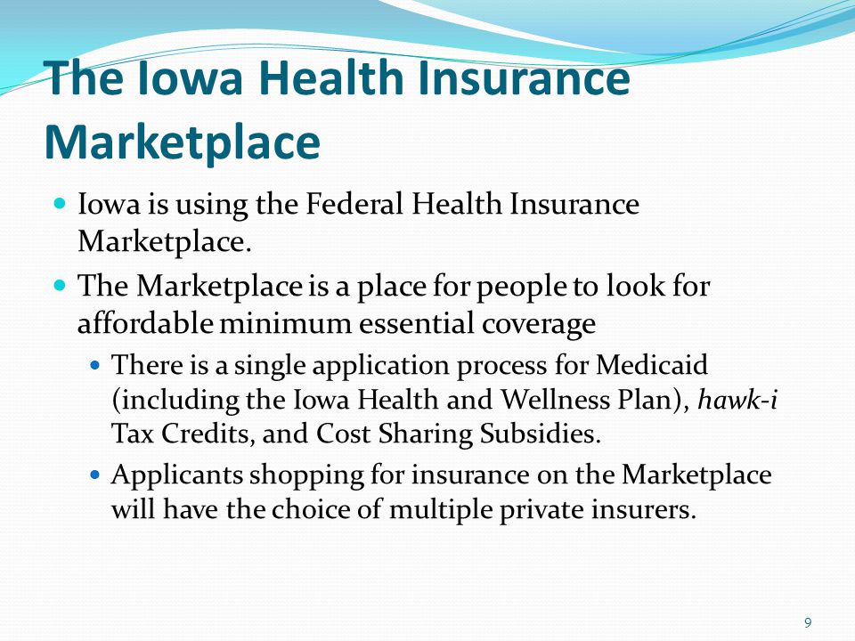 The Iowa Health Insurance Marketplace Iowa is using the Federal Health Insurance Marketplace.
