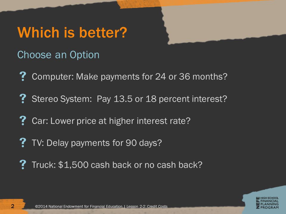 Which is better. Choose an Option  Computer: Make payments for 24 or 36 months.