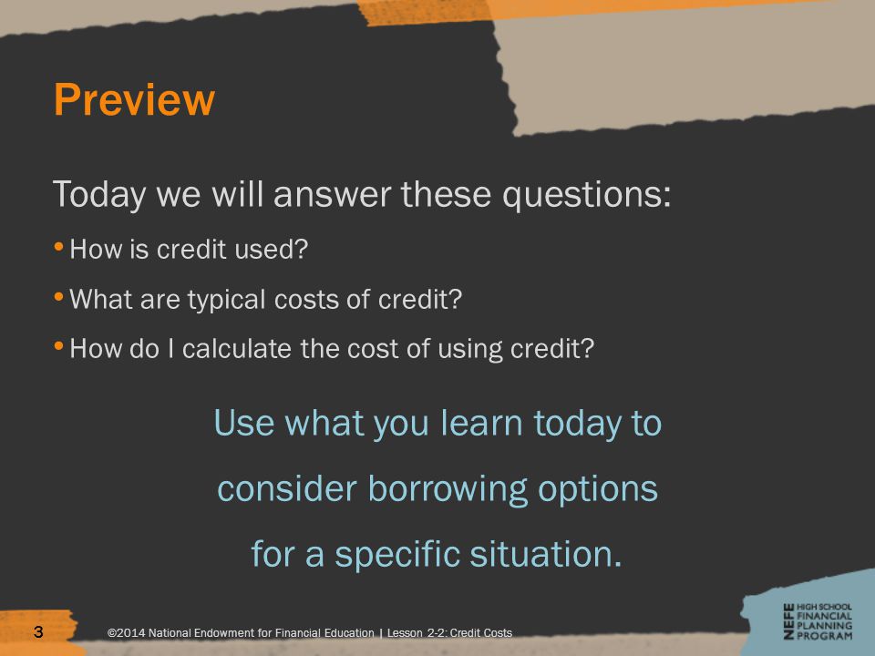 Preview Today we will answer these questions: How is credit used.