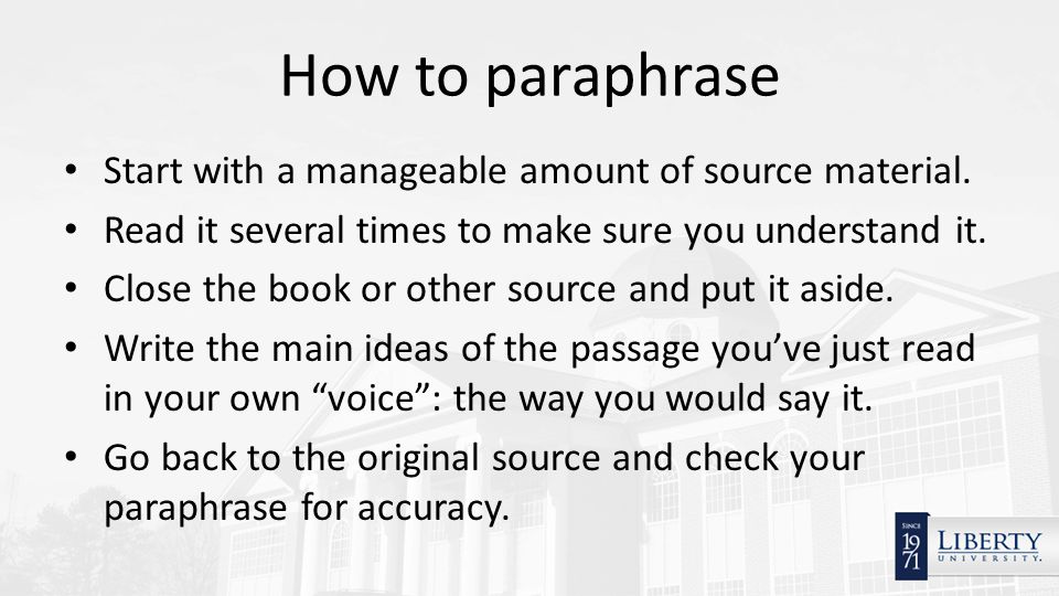 How to paraphrase Start with a manageable amount of source material.