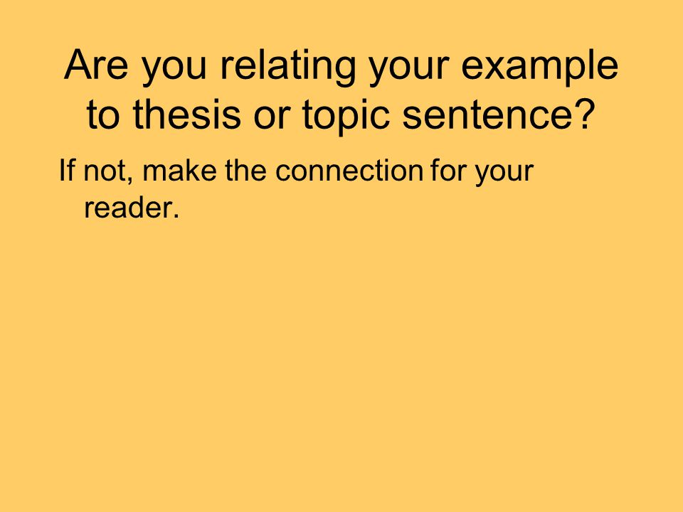 Are you relating your example to thesis or topic sentence.