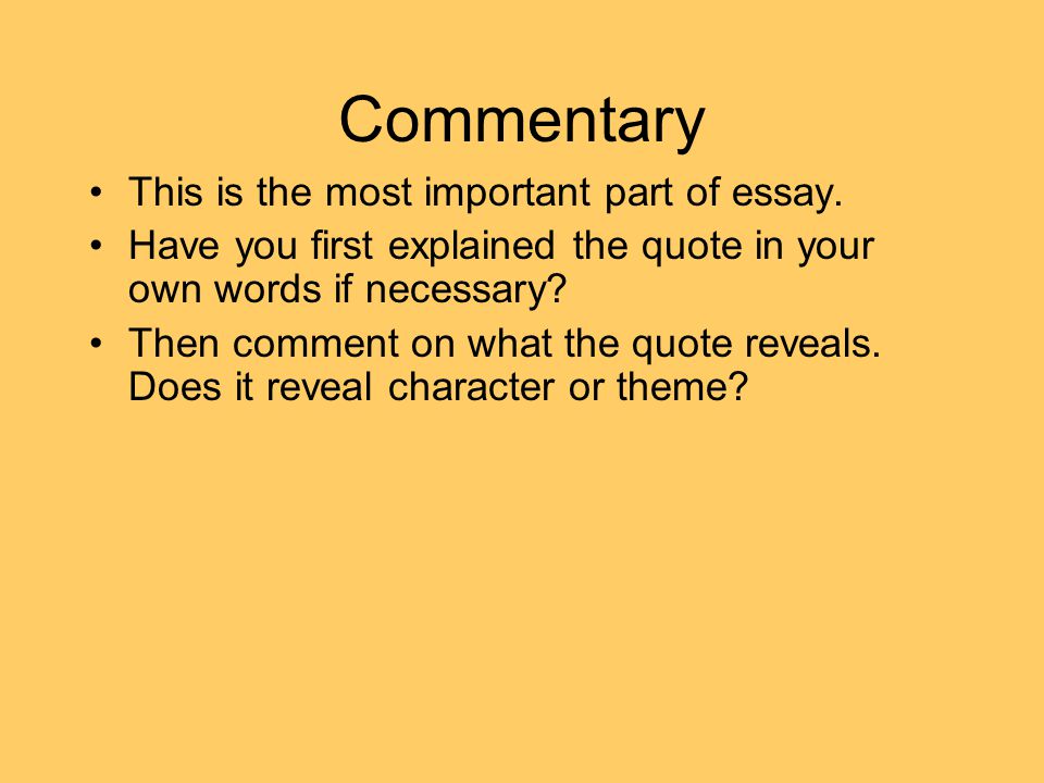 Commentary This is the most important part of essay.