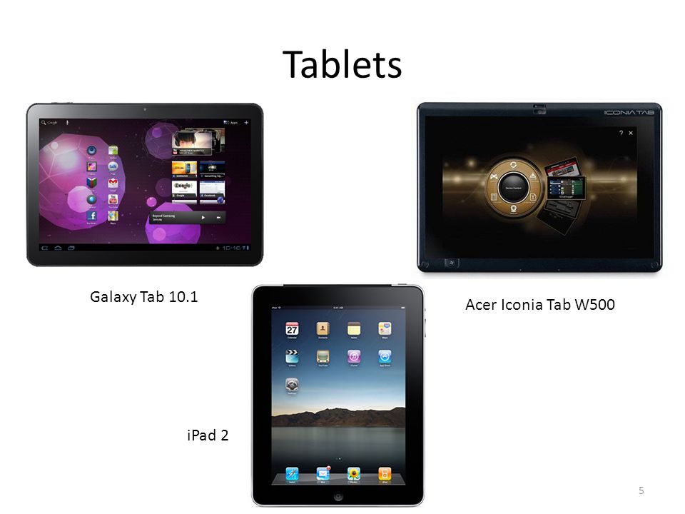 Tablets Galaxy Tab 10.1 iPad 2 Acer Iconia Tab W500 5