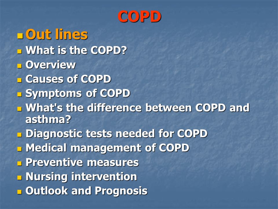 COPD Out lines Out lines What is the COPD. What is the COPD.