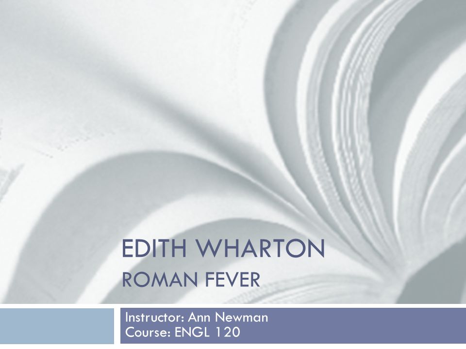 interpreting edith whartons roman fever essay interpreting edith whartons roman fever essay
