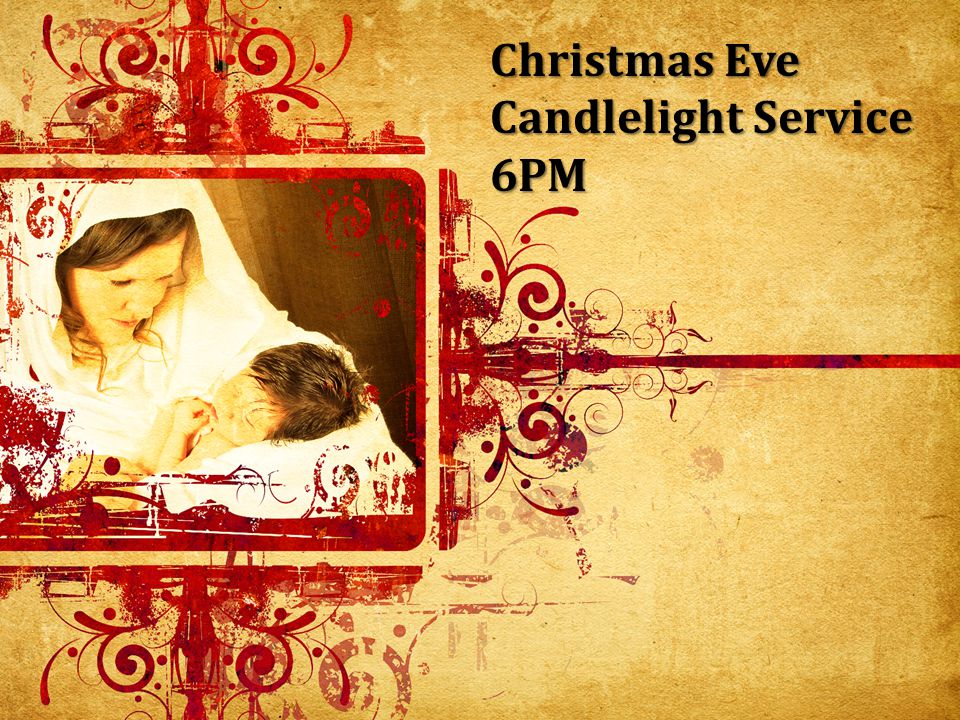 Christmas Eve Candlelight Service 6PM