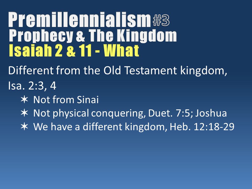 Different from the Old Testament kingdom, Isa.