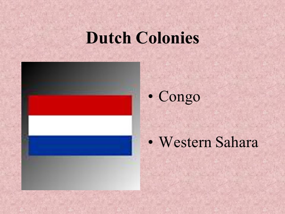 Dutch Colonies Congo Western Sahara