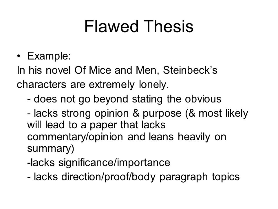 Flawed Thesis Example: In his novel Of Mice and Men, Steinbeck’s characters are extremely lonely.