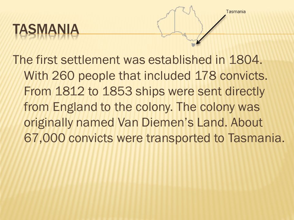 The first settlement was established in With 260 people that included 178 convicts.