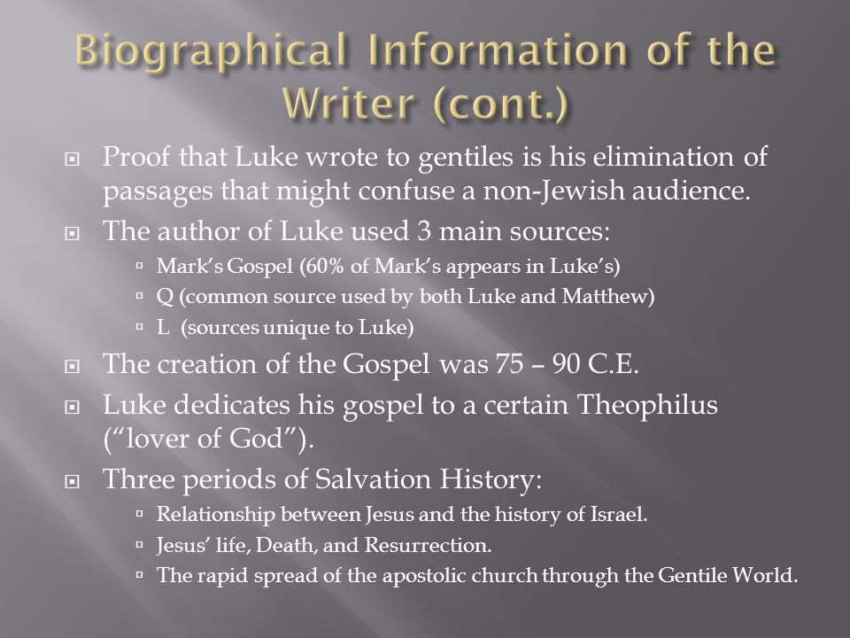  Tradition identifies Luke as a Gentile Christian as the author of the 3 rd Gospel.