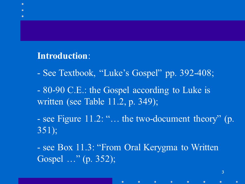 3 Introduction: - See Textbook, Luke’s Gospel pp.
