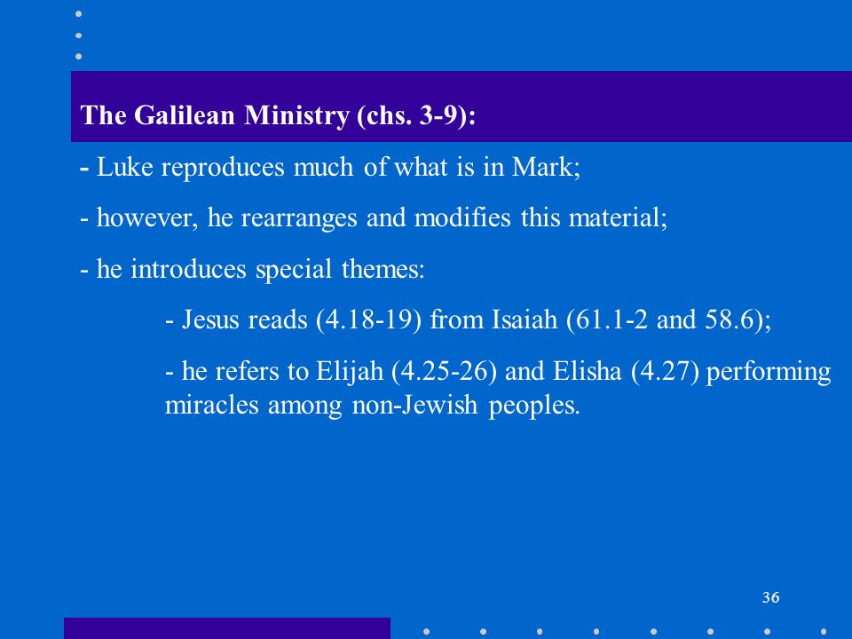 36 The Galilean Ministry (chs.