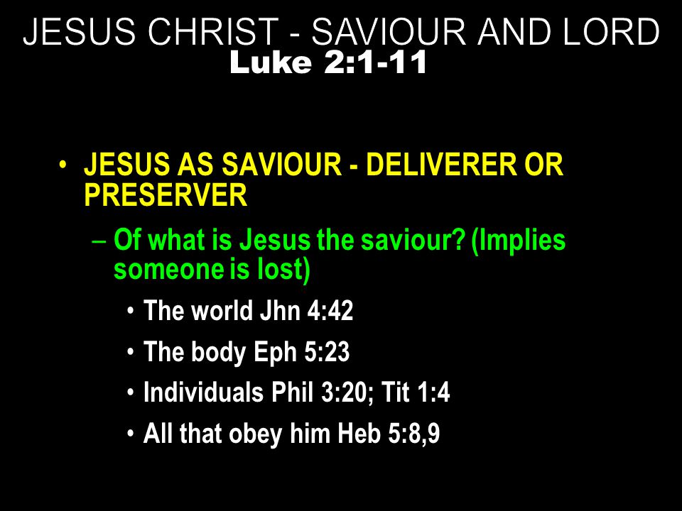 JESUS AS SAVIOUR - DELIVERER OR PRESERVER – Of what is Jesus the saviour.