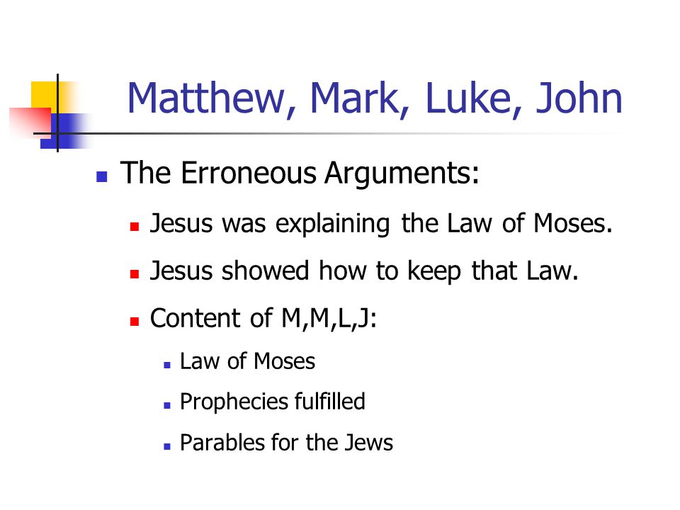 Matthew, Mark, Luke, John The Erroneous Arguments: Jesus was explaining the Law of Moses.