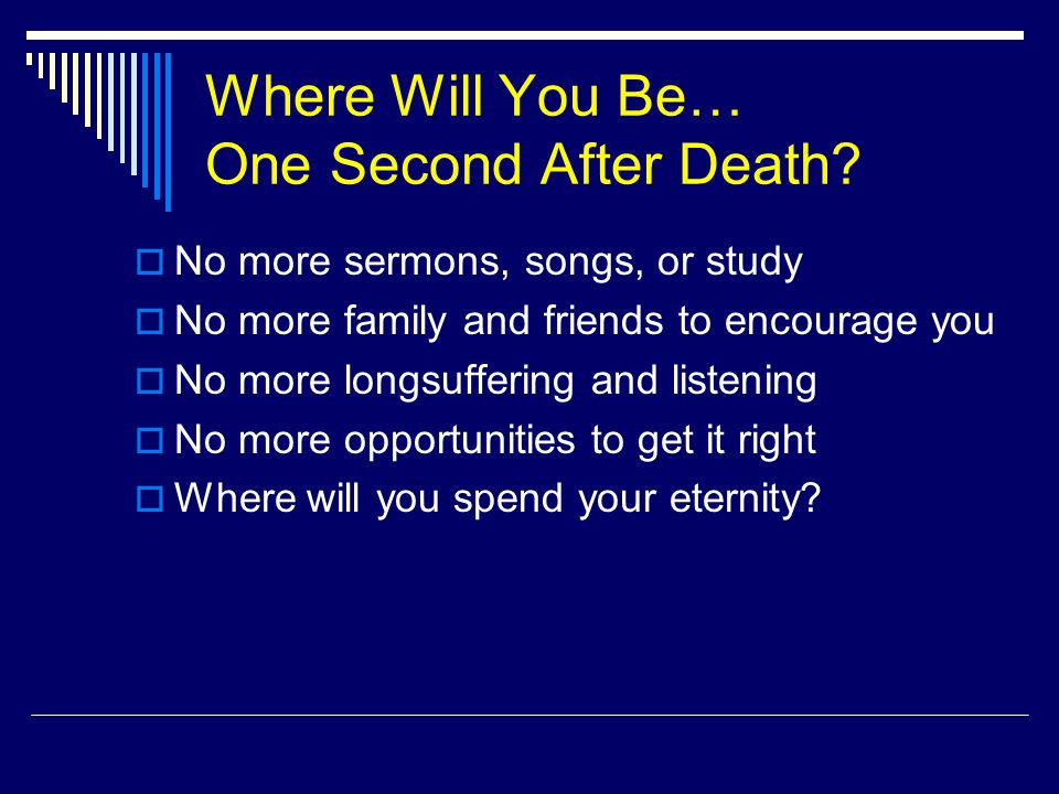 Where Will You Be… One Second After Death.