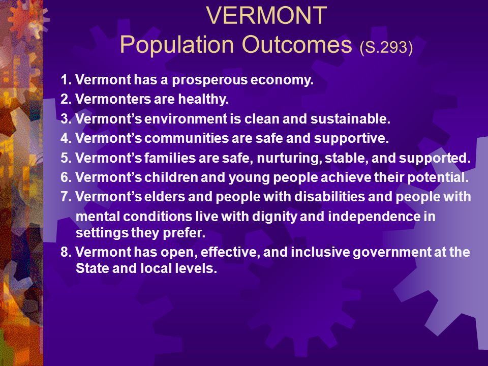 VERMONT Population Outcomes (S.293) 1. Vermont has a prosperous economy.