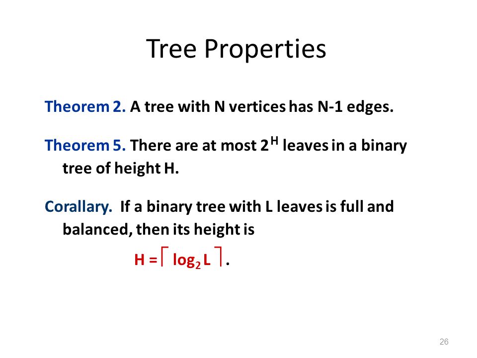 Tree Properties Theorem 2. A tree with N vertices has N-1 edges.