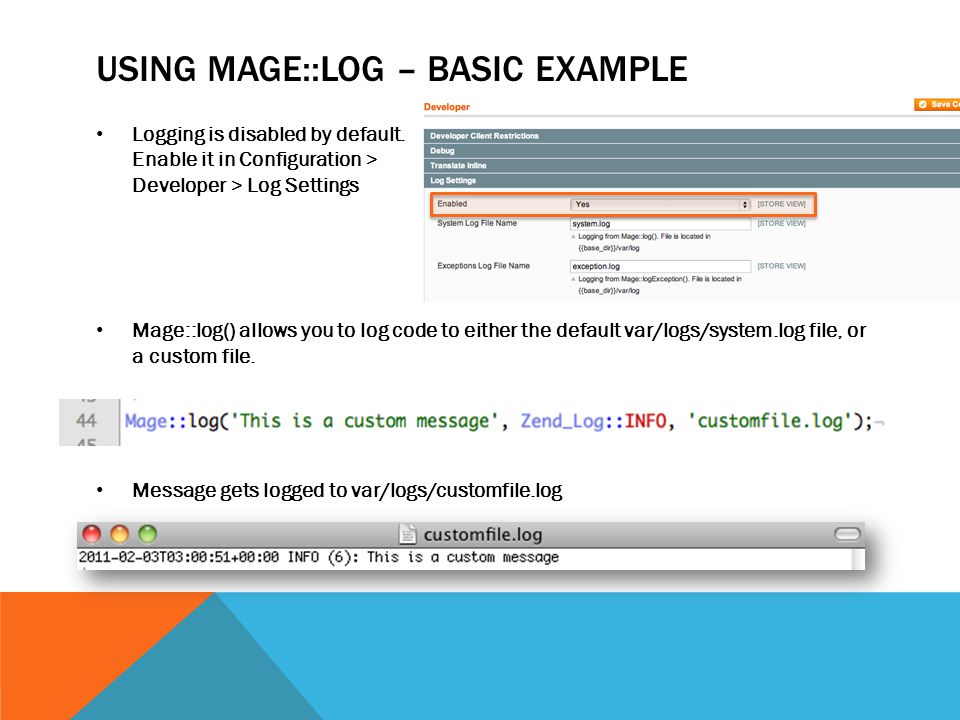 USING MAGE::LOG – BASIC EXAMPLE Logging is disabled by default.
