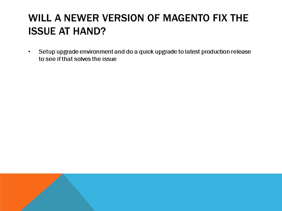 WILL A NEWER VERSION OF MAGENTO FIX THE ISSUE AT HAND.