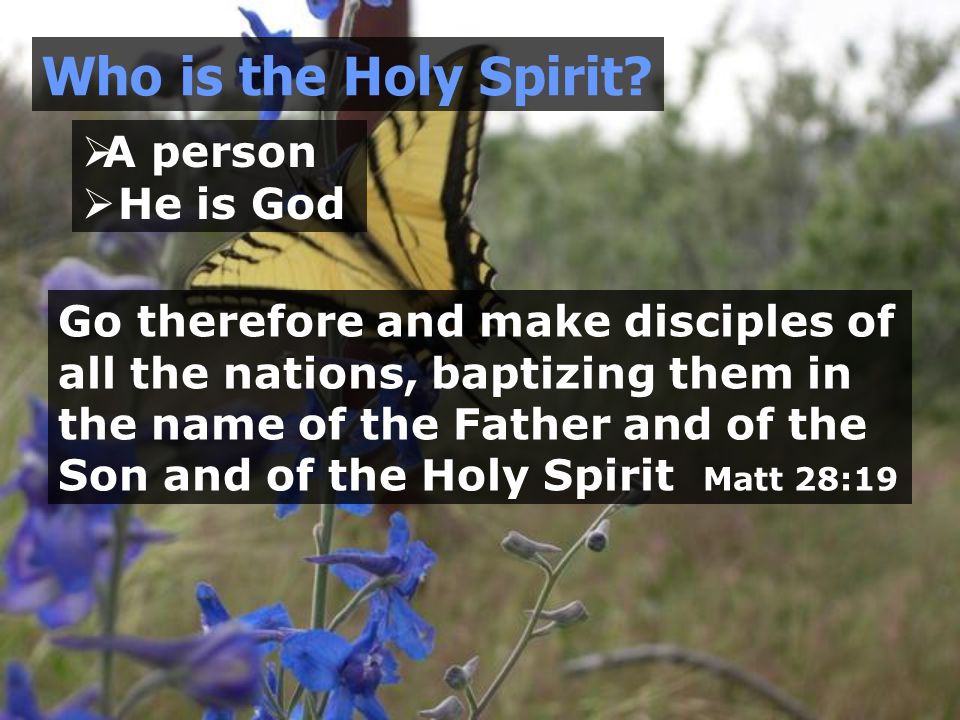  A person  He is God Who is the Holy Spirit.