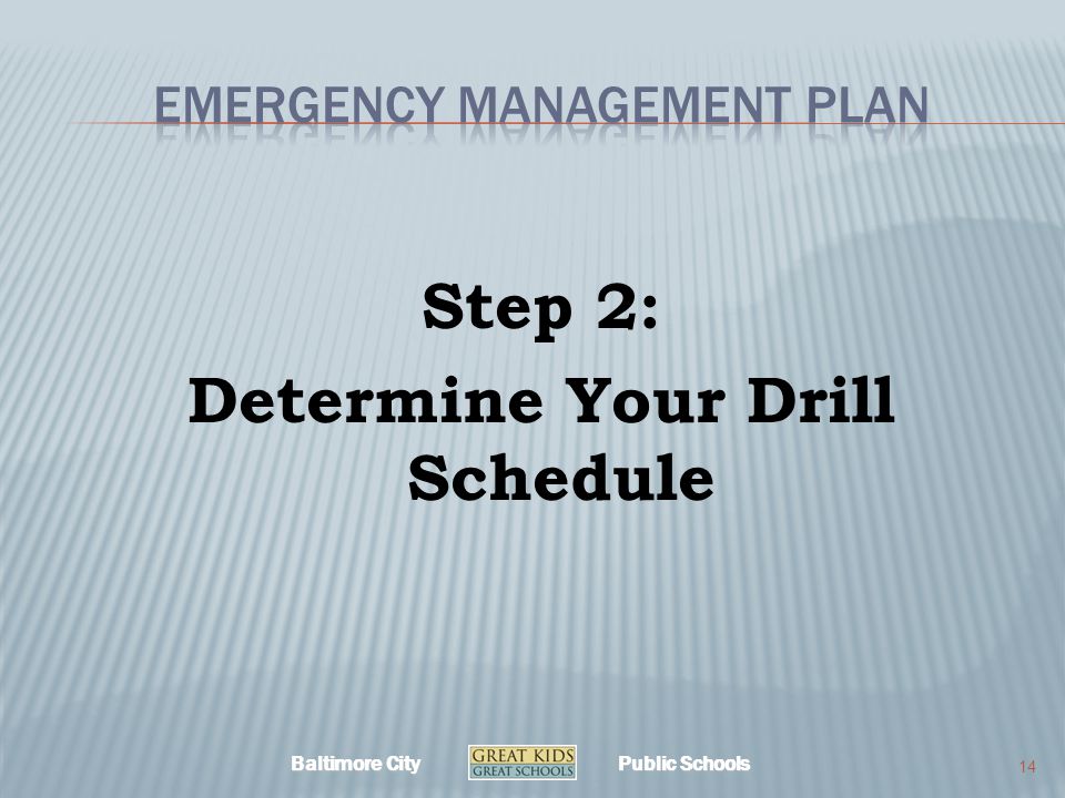 Baltimore City Public Schools Step 2: Determine Your Drill Schedule 14