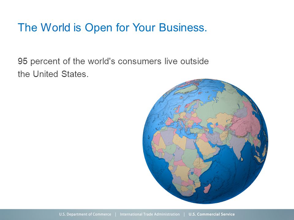 The World is Open for Your Business.