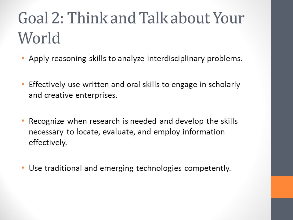Goal 2: Think and Talk about Your World Apply reasoning skills to analyze interdisciplinary problems.