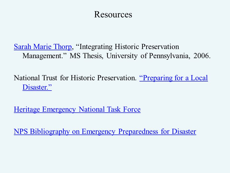 Resources Sarah Marie ThorpSarah Marie Thorp, Integrating Historic Preservation Management. MS Thesis, University of Pennsylvania, 2006.
