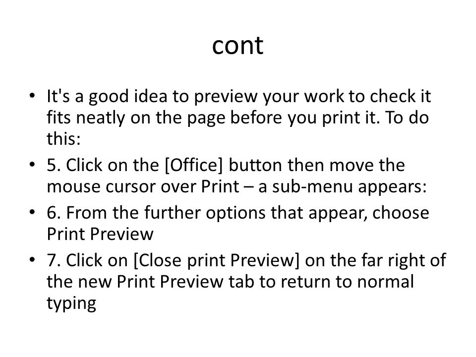cont It s a good idea to preview your work to check it fits neatly on the page before you print it.