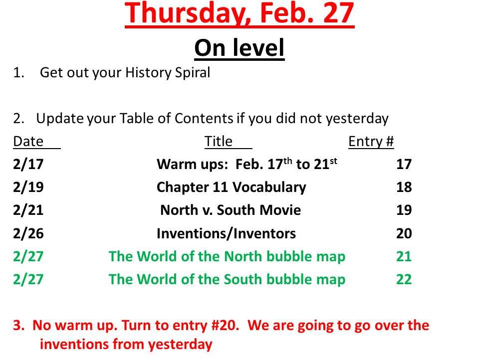 Thursday, Feb. 27 On level 1.Get out your History Spiral 2.