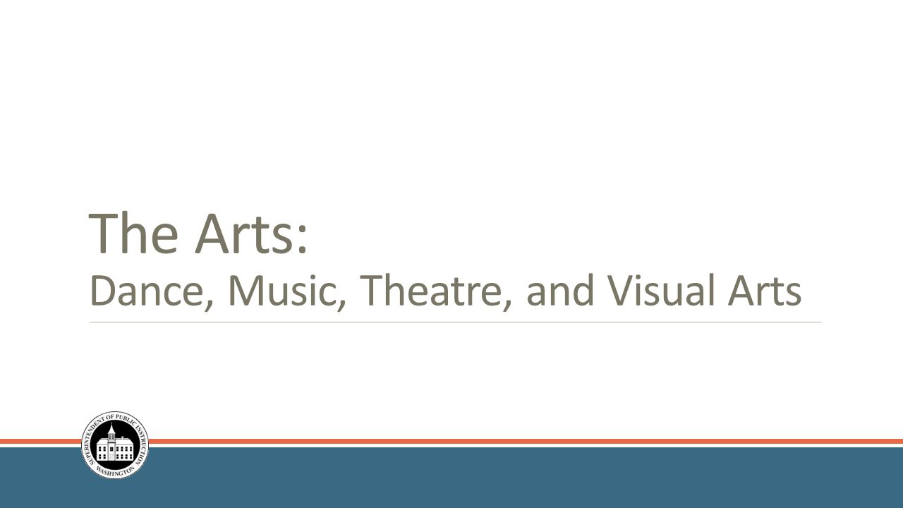 The Arts: Dance, Music, Theatre, and Visual Arts