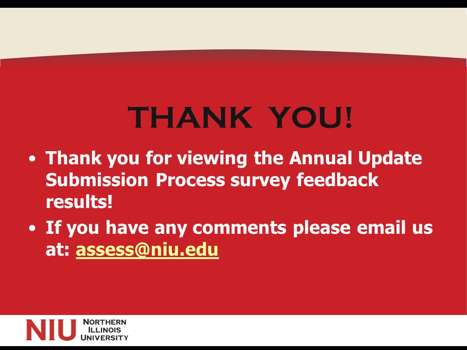 THANK YOU. Thank you for viewing the Annual Update Submission Process survey feedback results.