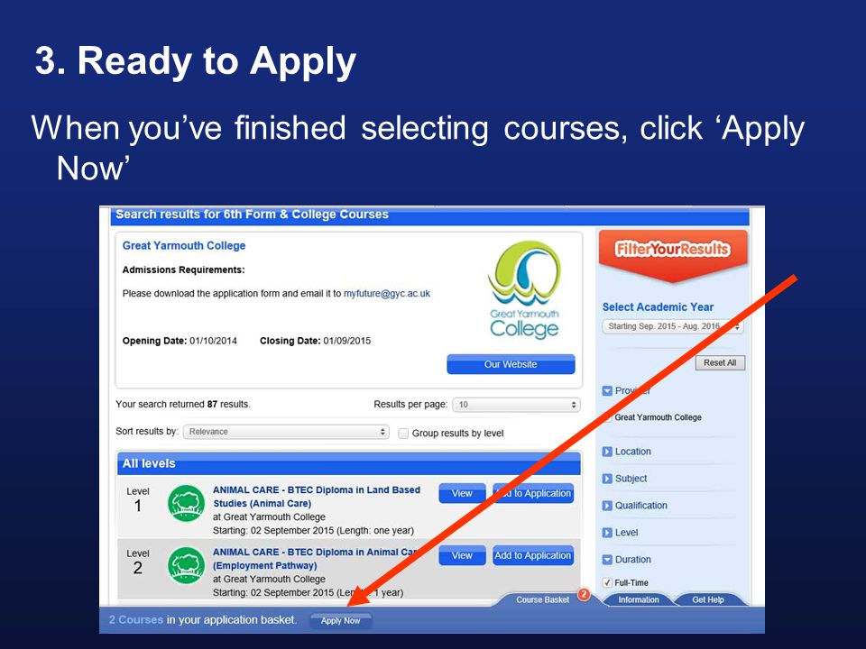 When you’ve finished selecting courses, click ‘Apply Now’ 3. Ready to Apply