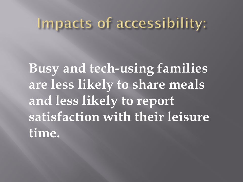 Busy and tech-using families are less likely to share meals and less likely to report satisfaction with their leisure time.