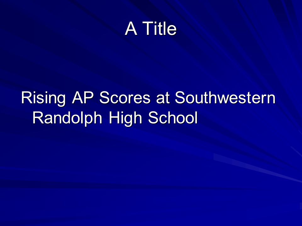 A Title Rising AP Scores at Southwestern Randolph High School