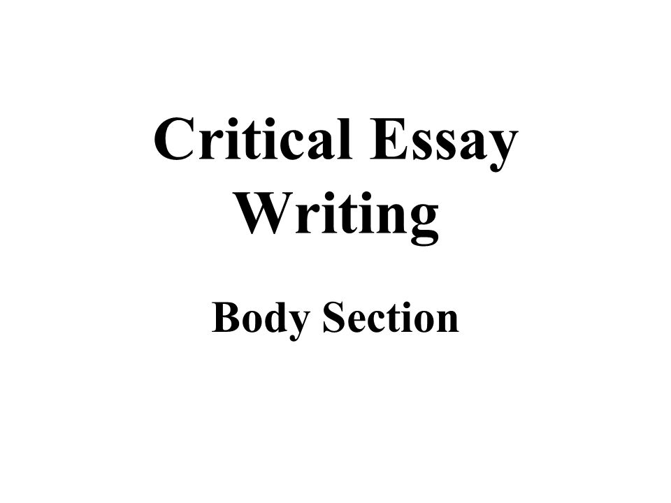 Critical Essay Writing Body Section