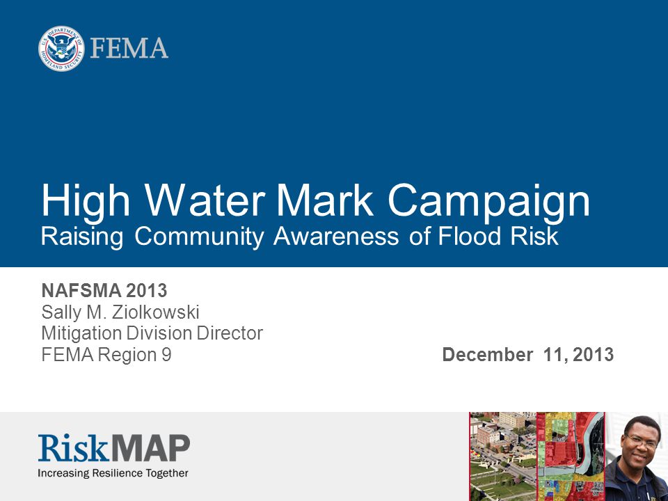 High Water Mark Campaign Raising Community Awareness of Flood Risk NAFSMA 2013 Sally M.