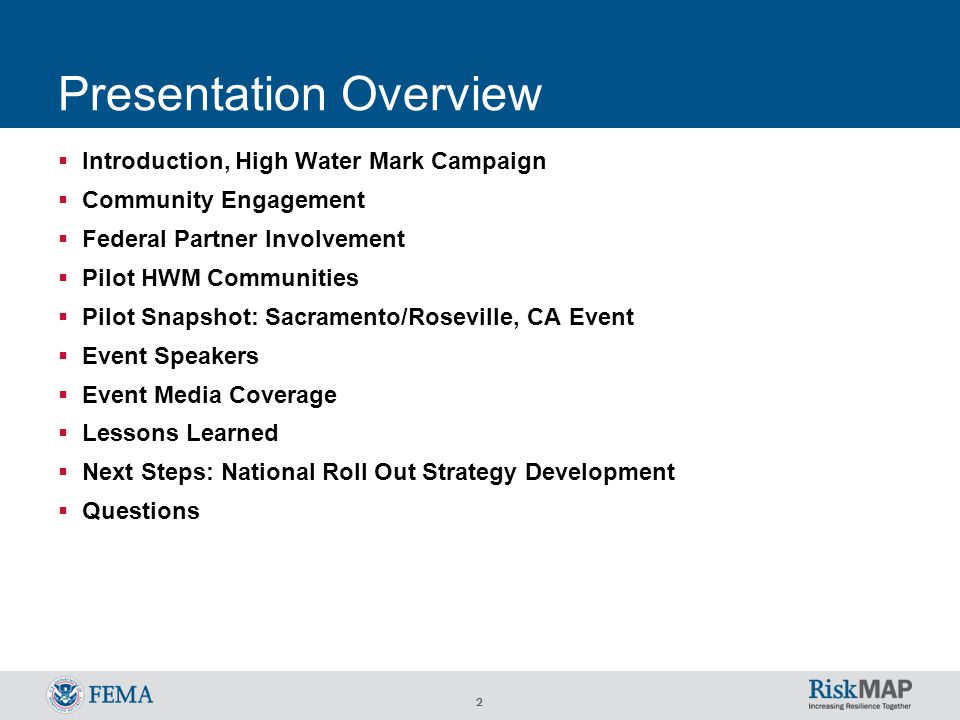 2 Presentation Overview  Introduction, High Water Mark Campaign  Community Engagement  Federal Partner Involvement  Pilot HWM Communities  Pilot Snapshot: Sacramento/Roseville, CA Event  Event Speakers  Event Media Coverage  Lessons Learned  Next Steps: National Roll Out Strategy Development  Questions