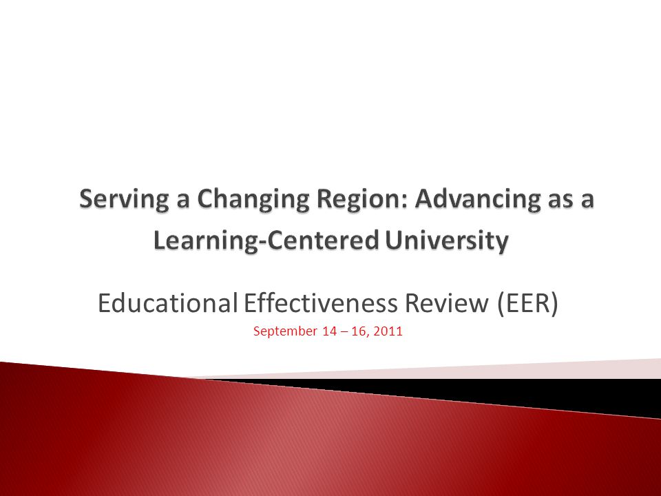 Educational Effectiveness Review (EER) September 14 – 16, 2011