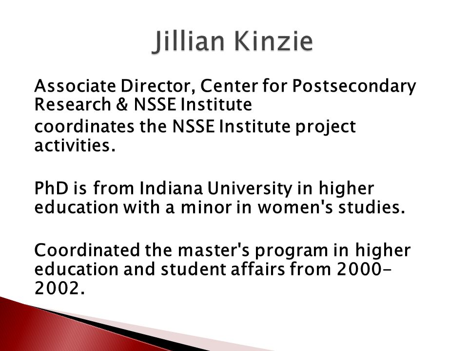 Associate Director, Center for Postsecondary Research & NSSE Institute coordinates the NSSE Institute project activities.