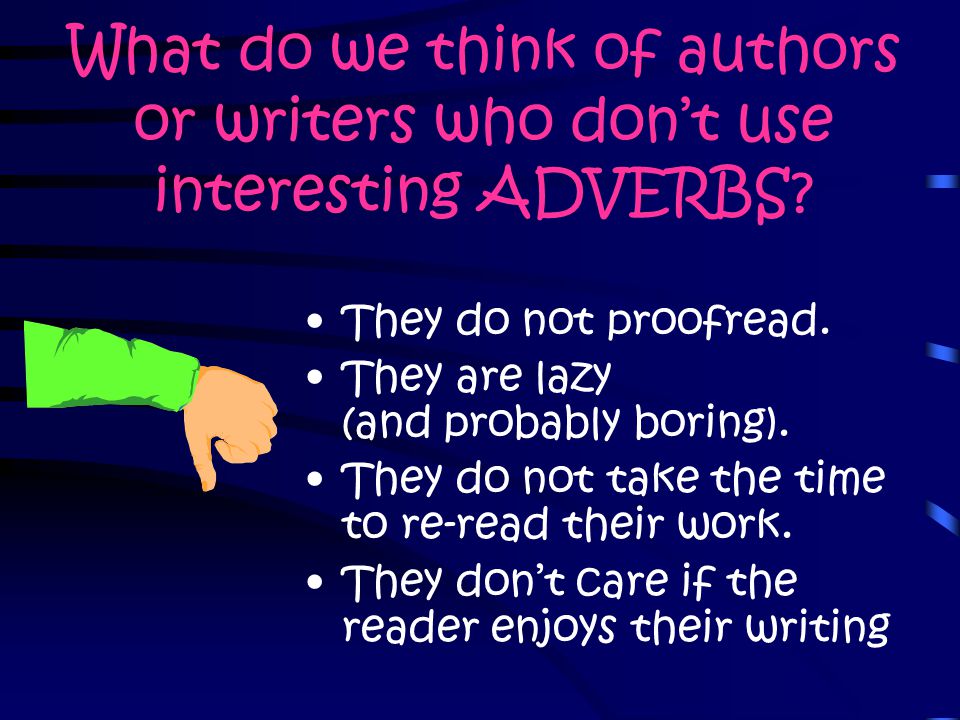 How can using ADVERBS help you.