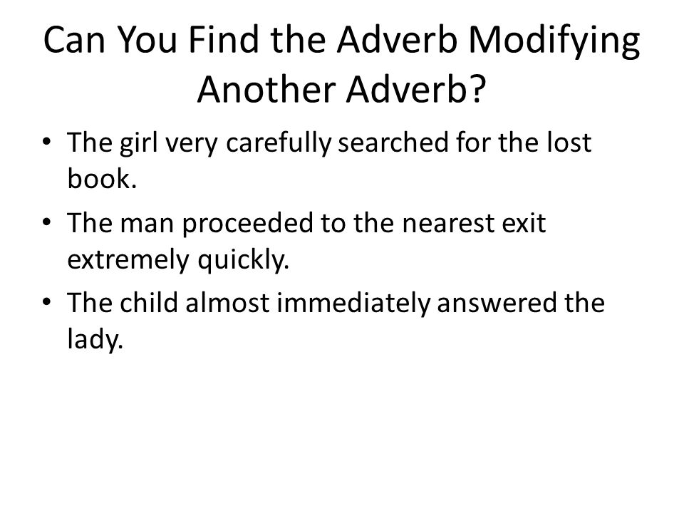 Can You Find the Adverb Modifying Another Adverb.