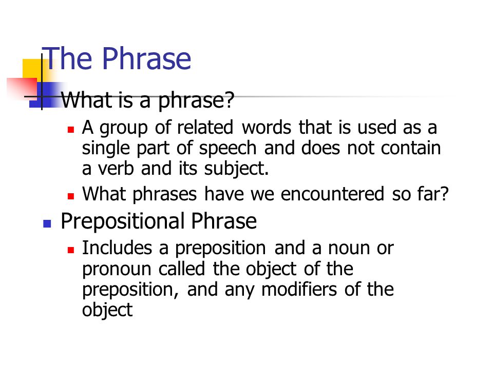 The Phrase What is a phrase.